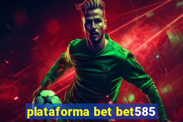 plataforma bet bet585